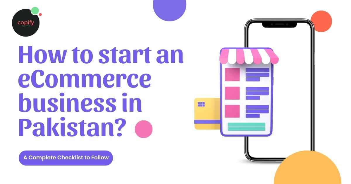 A Proven Checklist to Start an E-commerce Business in Pakistan